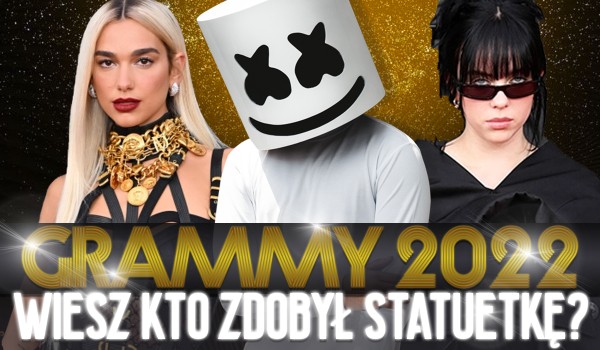 Grammy 2022 – wiesz kto zdobył statuetkę w danej kategorii?