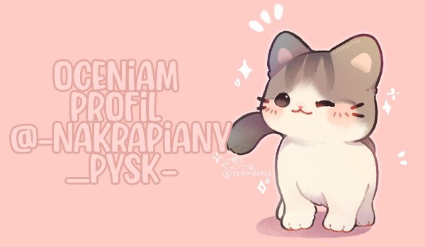 Oceniam profil @-Nakrapiany_pysk-
