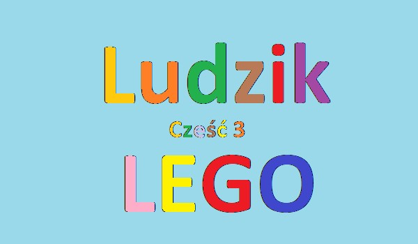 Ludzik LEGO część 3 quiz 5
