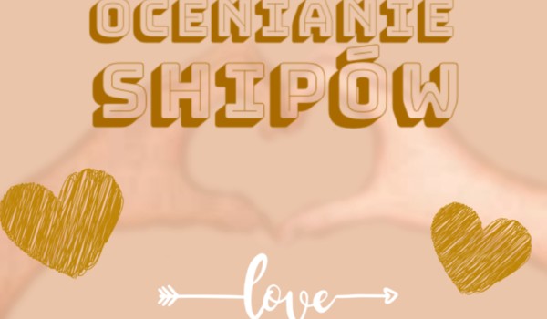 Ocenianie shipów #1