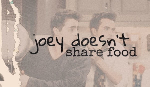 Joey doesn’t share food #7