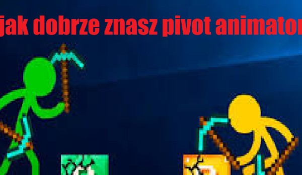 5 pytań o pivot animator