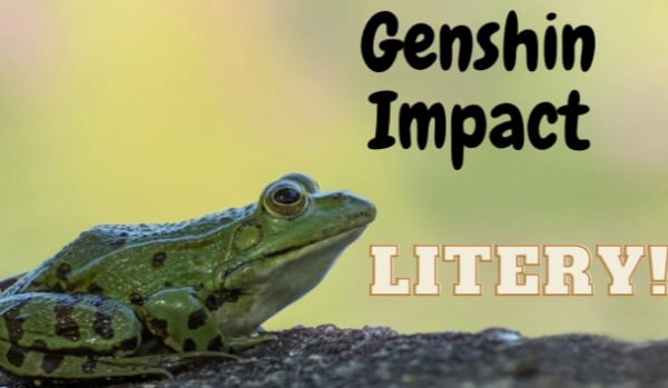 Genshin Impact – Litery!