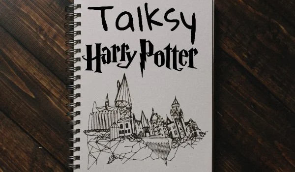 Talksy Harry Potter #kolejne