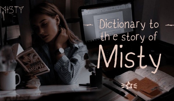 Dictionary for story of Misty