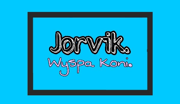 Jorvik. Wyspa Koni.~Część 6
