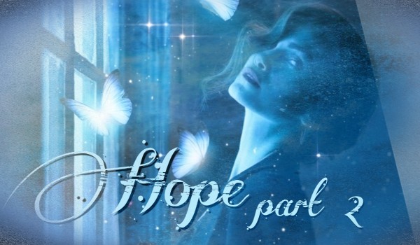 Hope ~ part 2