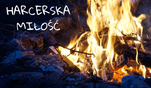 Harcerska miłość #1