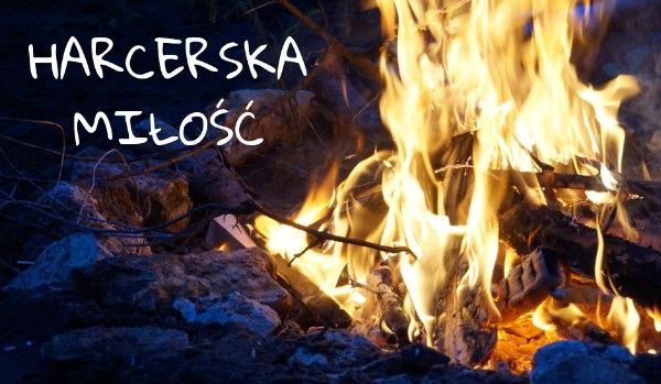 Harcerska miłość #2
