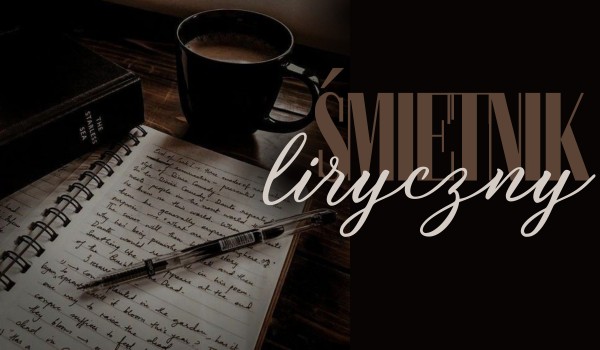 Śmietnik Liryczny ● Rzeźba (reprise) ●