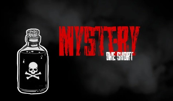 |Mystery ~ one shot|
