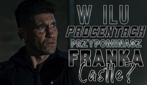 W ilu procentach przypominasz Franka Castle?