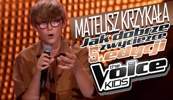 Mateusz Krzykała – Jak dobrze znasz zwycięzcę 5. edycji „The Voice Kids”?