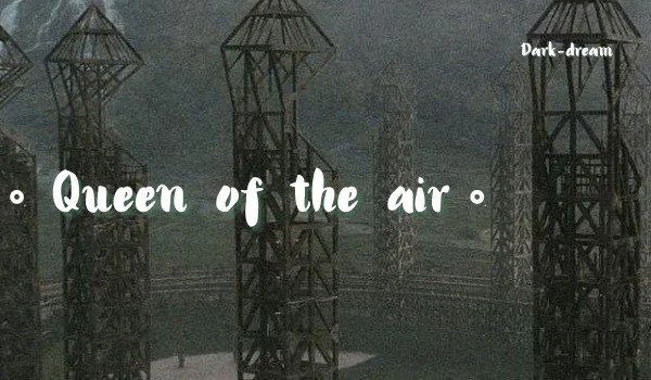 Queen of the air  / James Potter \ Prolog