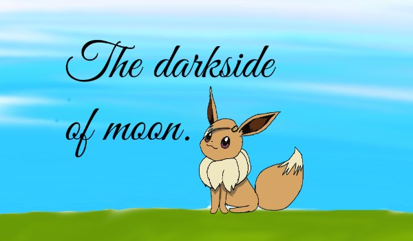 The darkside of moon. – Cz. 2