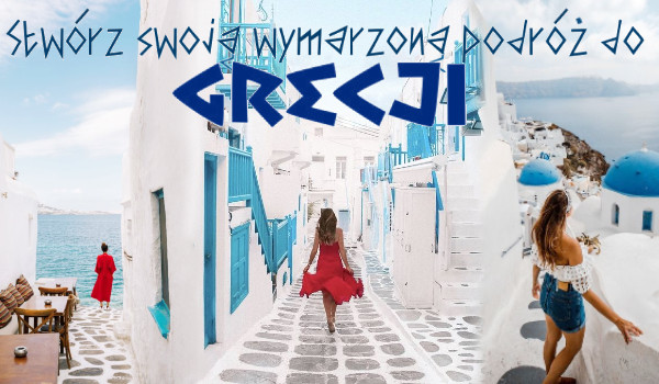 Kreator: stwórz swoją wymarzą podróż do Grecji!