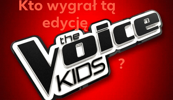 Kto wygrał tą edycję ,,The Voice Kids”?| Uczestnicy i trenerzy!