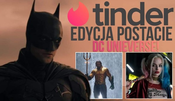 TINDER — Postacie z DC Universe!