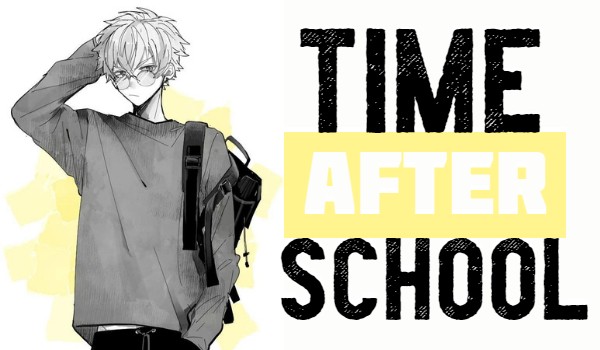 Time after school – Historia interaktywna #1