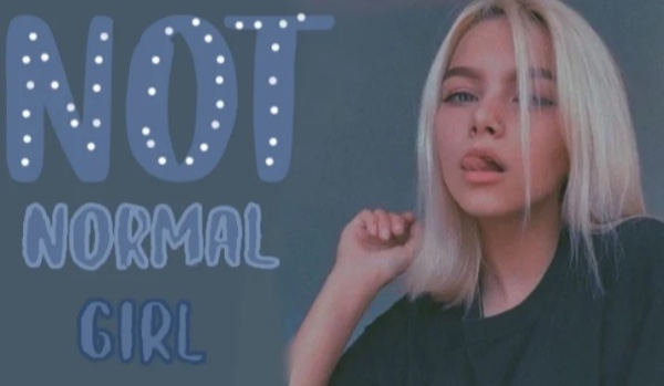 Not Normal Girl ~ two
