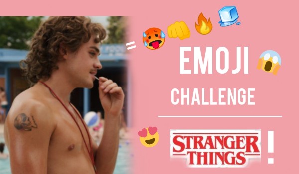Emoji challenge – edycja Stranger Things!