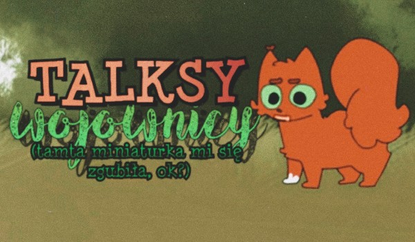 Talksy | Wojownicy | część ósma