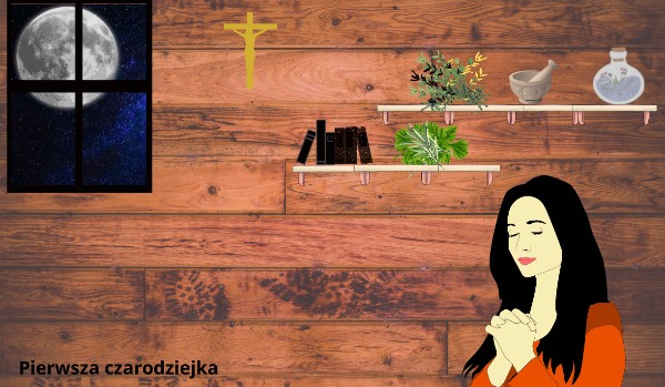 Pierwsza czarodziejka ******