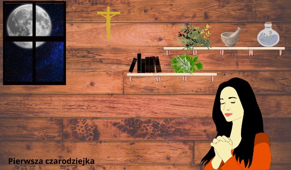 Pierwsza czarodziejka *********