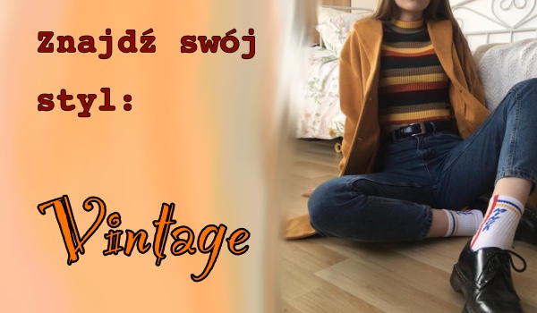 Znajdź swój styl: Vintage