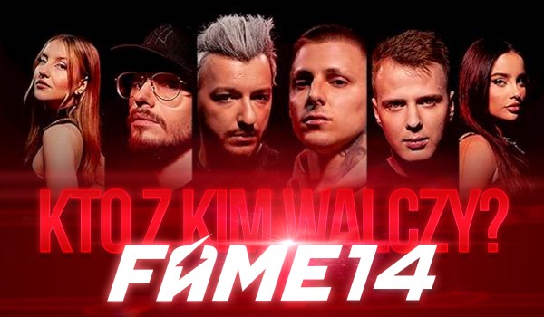 Fame MMA 14: Kto z kim walczy?