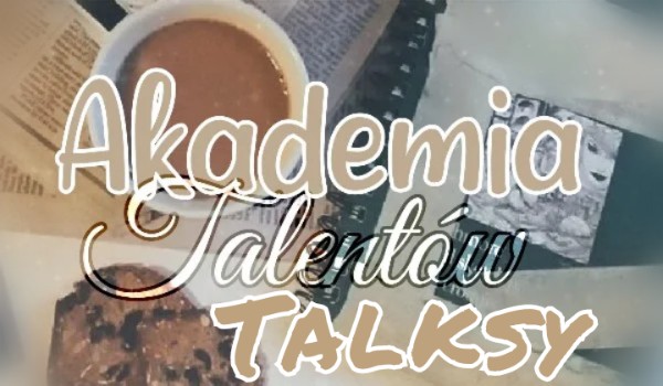 Akademia Talentów — talksy | #2
