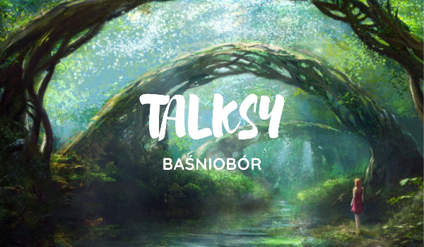 Talksy – Baśniobór