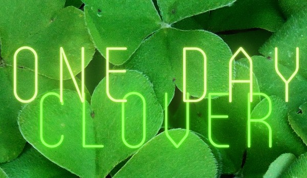 Clover – One Day #2