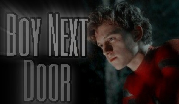 Boy Next Door [Peter Parker] • one