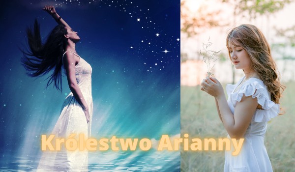 Królestwo Arianny ~ cz. 8
