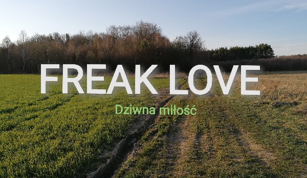 FREAK LOVE – Dziwna miłość