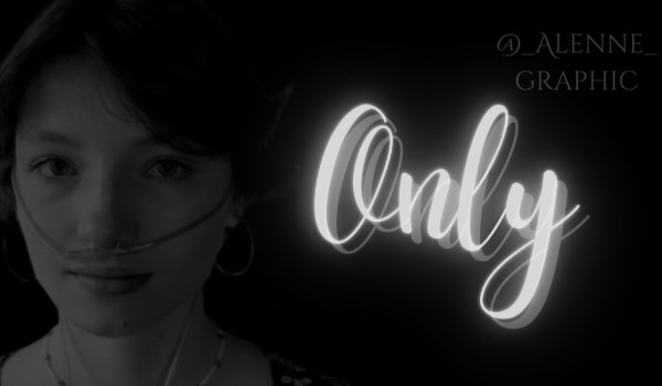 ~Only~ [2/2]