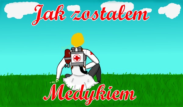 Jak zostałem Medykiem #4