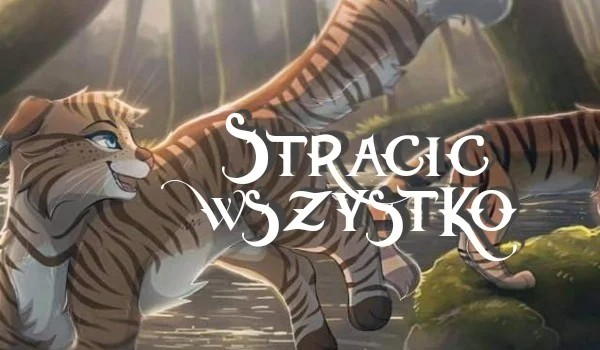 Stracić wszystko cz.7