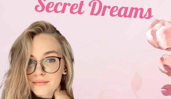Secret Dreams- rozdział 1