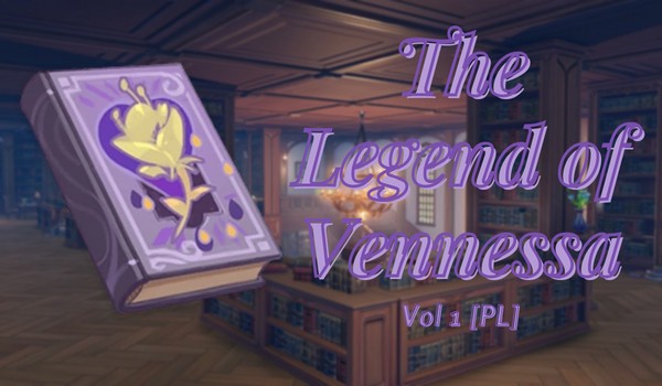 • The Legend of Vennessa • Vol 2 • PL • Genshin Impact •