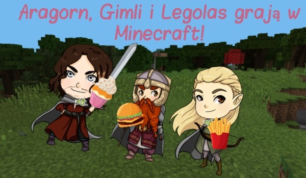 Aragorn, Gimli i Legolas grają w Minecraft.