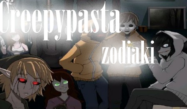 Creepypasta zodiaki 3