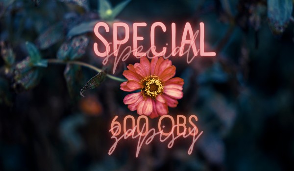 Special na 600 obs – Zapisy