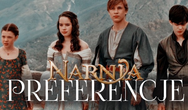 Narnia preferencje 45