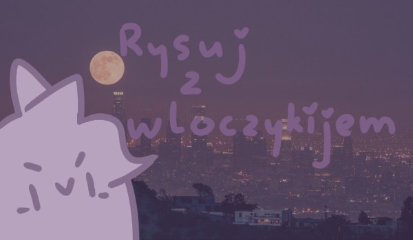 Rysuj z wloczykijem #2