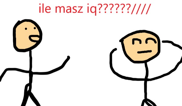 Ile masz iq?????????/?????????
