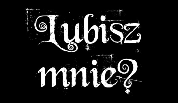lubisz mnie?
