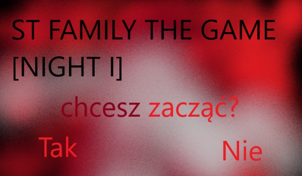 ST Family The game [Night I]