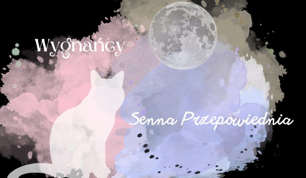 Wygnańcy – Senna Przepowiednia